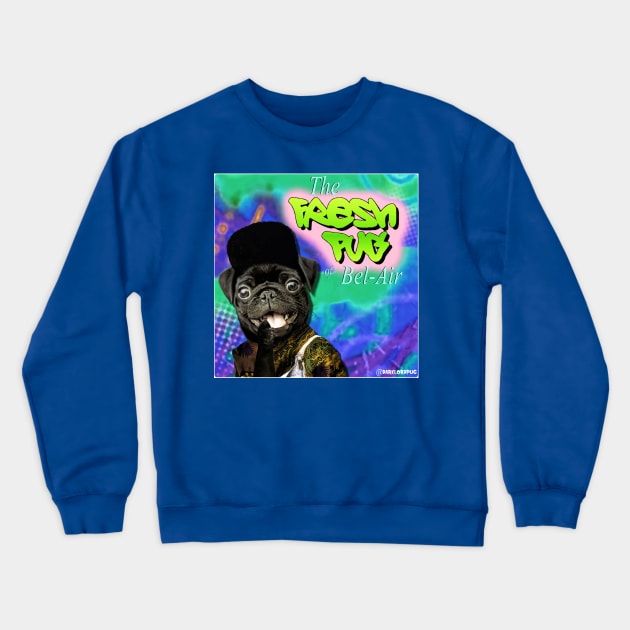 Fresh pug of Bel-air Crewneck Sweatshirt by darklordpug